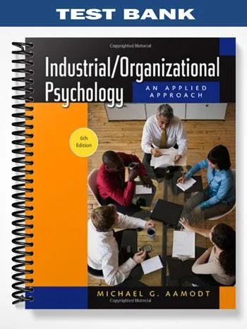 Test_Bank_for_Industrial_–_Organizational_Psychology_6th_Edition_by_Aamodt