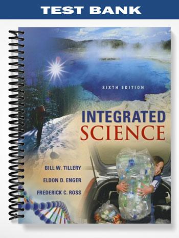 Test Bank for Integrated Science 6th Edition by Tillery
