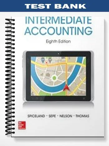 Test_Bank_for_Intermediate_Accounting_8th_Edition_by_Spiceland Test_Bank_for_Intermediate_Accounting_8th_Edition_by_Spiceland