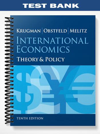 Test Bank for International Economics Theory and Policy 10th Edition by Krugman