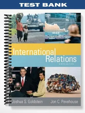 Test_Bank_for_International_Relations_9th_Edition_by_Goldstein Test_Bank_for_International_Relations_9th_Edition_by_Goldstein