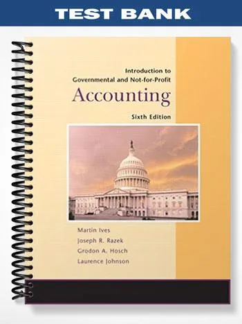 Test_Bank_for_Introduction_to_Governmental_and_Not For Profit_Accounting_6th_Edition_by_Ives Test_Bank_for_Introduction_to_Governmental_and_Not For Profit_Accounting_6th_Edition_by_Ives