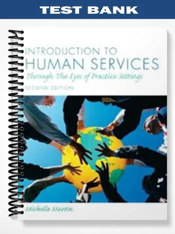 Test_Bank_for_Introduction_to_Human_Services_Through_the_Eyes_of_Practice_Settings_2nd_Edition_by_Martin