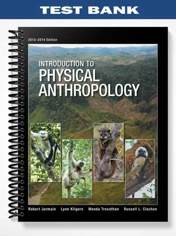 Test_Bank_for_Introduction_to_Physical_Anthropology_2013 2014_Edition_14th_Edition_by_Jurmain Test_Bank_for_Introduction_to_Physical_Anthropology_2013 2014_Edition_14th_Edition_by_Jurmain