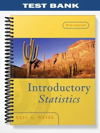 Test_Bank_for_Introductory_Statistics_8th_Edition_by_Weiss Test_Bank_for_Introductory_Statistics_8th_Edition_by_Weiss