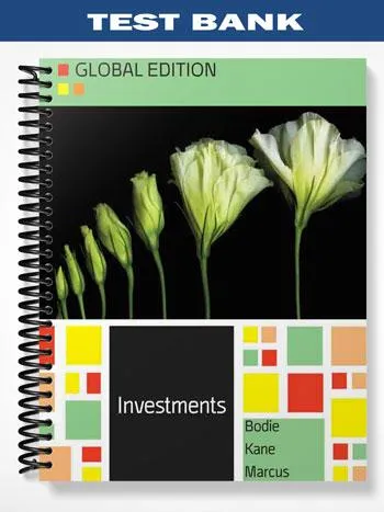 Test_Bank_for_Investments_Global_Edition_10th_Edition_by_Bodie Test_Bank_for_Investments_Global_Edition_10th_Edition_by_Bodie