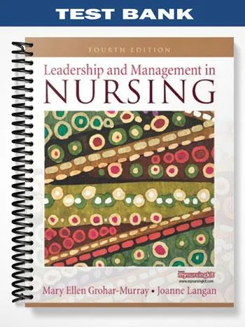 Test_Bank_for_Leadership_and_Management_in_Nursing_4th_Edition_by_Grohar Murray
