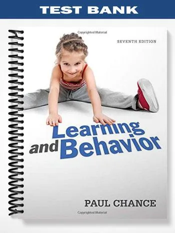 Test_Bank_for_Learning_and_Behavior_7th_Edition_by_Paul_Chance Test_Bank_for_Learning_and_Behavior_7th_Edition_by_Paul_Chance