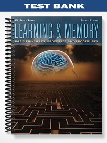 Test Bank for Learning and Memory 4th Edition by Scott Terry