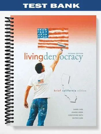 Test_Bank_for_Living_Democracy_Brief_California_Edition_2nd_Edition_by_Shea Test_Bank_for_Living_Democracy_Brief_California_Edition_2nd_Edition_by_Shea