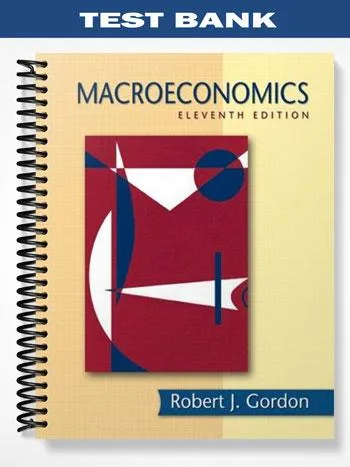 Test_Bank_for_Macroeconomics_11th_Edition_by_Gordon Test_Bank_for_Macroeconomics_11th_Edition_by_Gordon