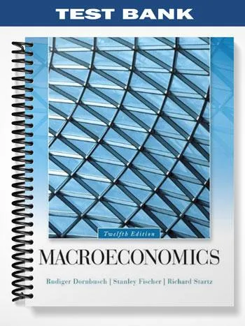 Test_Bank_for_Macroeconomics_12th_Edition_by_Dornbusch Test_Bank_for_Macroeconomics_12th_Edition_by_Dornbusch