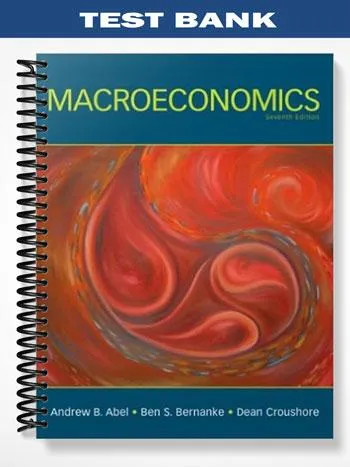 Test_Bank_for_Macroeconomics_7th_Edition_by_Abel Test_Bank_for_Macroeconomics_7th_Edition_by_Abel