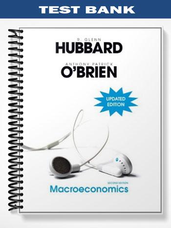 Test Bank for Macroeconomics Updated Edition 2nd Edition by Hubbard
