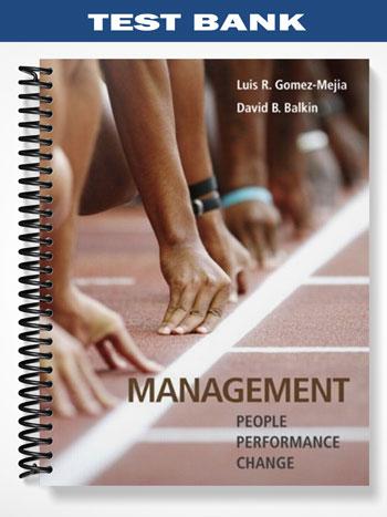 Test Bank for Management 1st Edition by Gomez-Mejia-Balkin