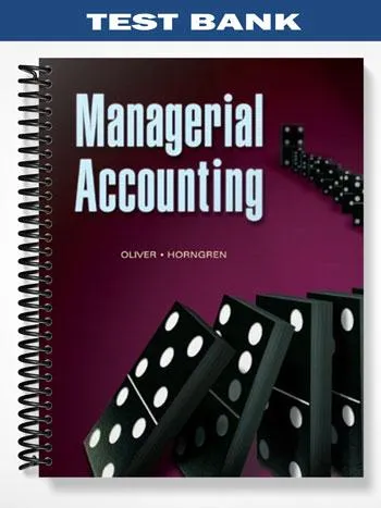 Test_Bank_for_Managerial_Accounting_1st_Edition_by_Oliver Test_Bank_for_Managerial_Accounting_1st_Edition_by_Oliver