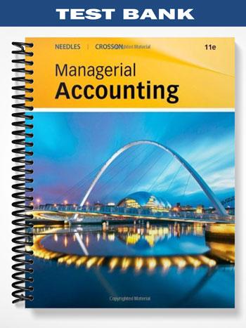 Test Bank for Managerial Accounting 9th Edition by Crosson
