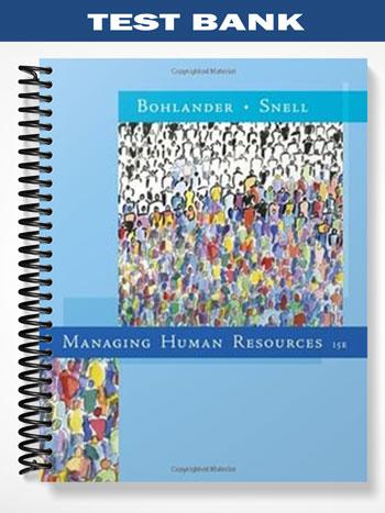 Test Bank for Managing Human Resources 15th Edition by Bohlander