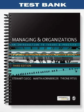Test_Bank_for_Managing_and_Organizations_An_Introduction_to_Theory_and_Practice_3rd_Edition_by_Clegg