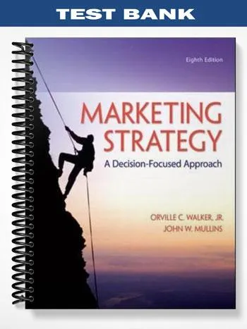 Test_Bank_for_Marketing_Strategy_A_Decision Focused_Approach_8th_Edition_by_Walker