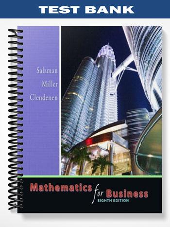 Test Bank for Mathematics for Business 8th Edition by Salzman
