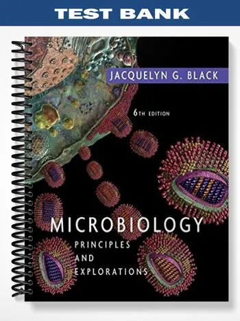 Test_Bank_for_Microbiology_Principles_and_Explorations_6th_Edition_by_Black Test_Bank_for_Microbiology_Principles_and_Explorations_6th_Edition_by_Black