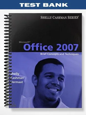 Test_Bank_for_Microsoft_Office_2007_Brief_Concepts_and_Techniques_1st_Edition_by_Shelly