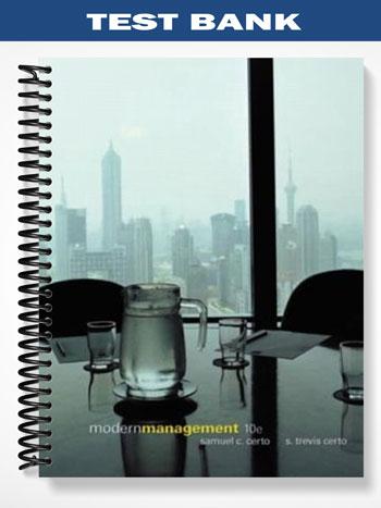 Test Bank for Modern Management 10th Edition by Certo