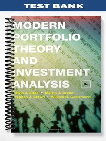 Test_Bank_for_Modern_Portfolio_Theory_and_Investment_Analysis_8th_Edition_by_Elton Test_Bank_for_Modern_Portfolio_Theory_and_Investment_Analysis_8th_Edition_by_Elton