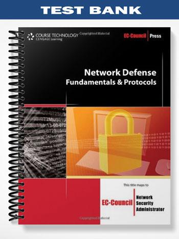 Test Bank for Network Defense Fundamentals and Protocols 1st Edition by EC-Council