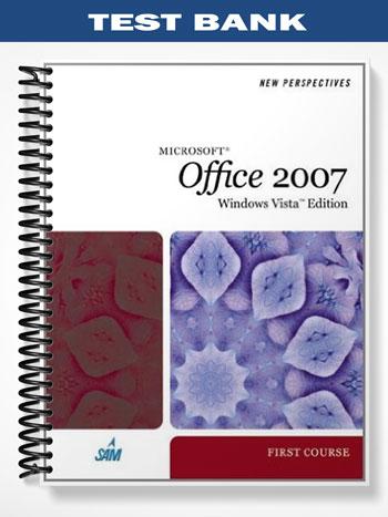 Test Bank for New Perspectives on Microsoft Office 2007 First Course Windows Vista Edition 1st Edition by Shaffer