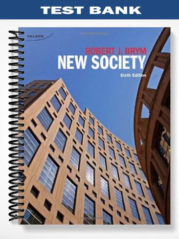 Test Bank for New Society 6th Edition by Brym