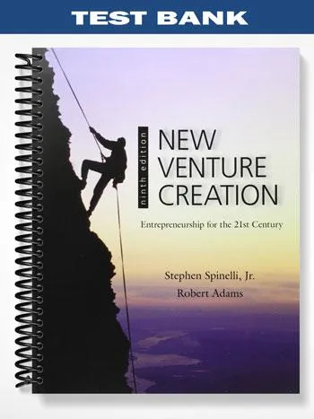 Test_Bank_for_New_Venture_Creation_Entrepreneurship_for_the_21st_Century_9th_Edition_by_Spinelli