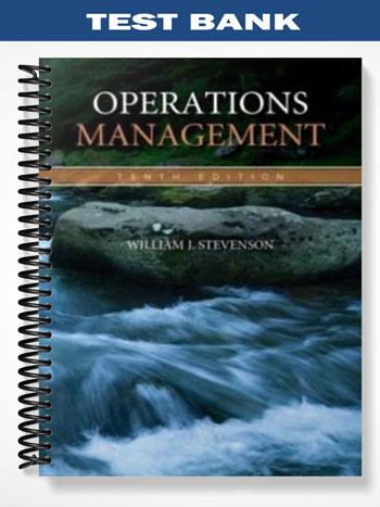 Test Bank for Operations Management 10th Edition by Stevenson