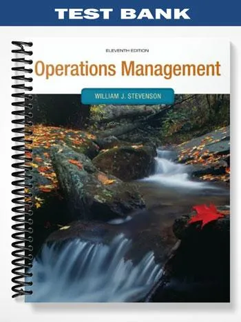 Test_Bank_for_Operations_Management_11th_Edition_by_Stevenson Test_Bank_for_Operations_Management_11th_Edition_by_Stevenson