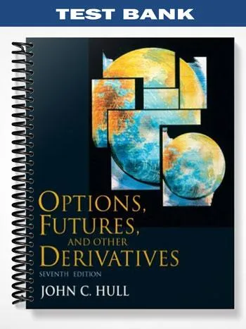 Test_Bank_for_Options_Futures_and_Other_Derivatives_7th_Edition_by_Hull