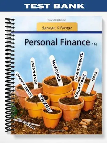 Test_Bank_for_Personal_Finance_11th_Edition_by_Garman Test_Bank_for_Personal_Finance_11th_Edition_by_Garman