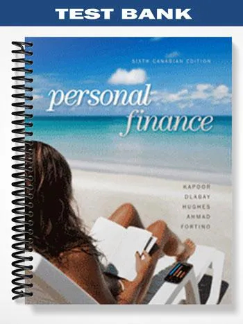 Test_Bank_for_Personal_Finance_Canadian_6th_Edition_by_Kapoor Test_Bank_for_Personal_Finance_Canadian_6th_Edition_by_Kapoor