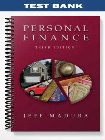 Test_Bank_for_Personal_Finance_with_Financial_Planning_Software_3rd_Edition_by_Jeff_Madura Test_Bank_for_Personal_Finance_with_Financial_Planning_Software_3rd_Edition_by_Jeff_Madura