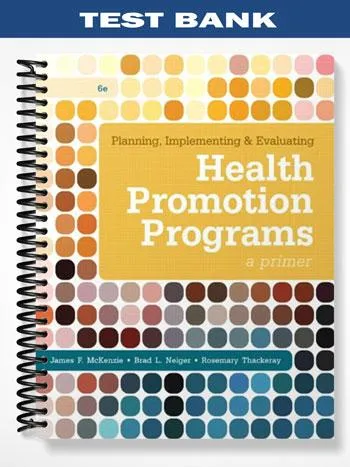 Test_Bank_for_Planning_Implementing__Evaluating_Health_Promotion_Programs_A_Primer_6th_Edition_by_McKenzie