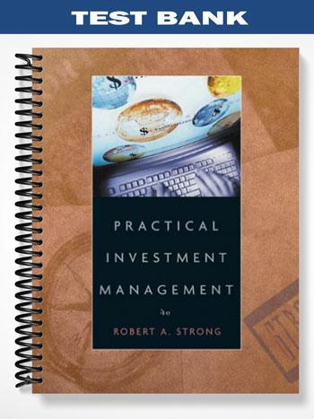 Test Bank for Practical Investment Management 4th Edition by Strong