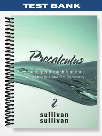 Test_Bank_for_Precalculus_Concepts_Through_Functions_A_Right_Triangle_Approach_to_Trigonometry_2nd_Edition_by_Sullivan Test_Bank_for_Precalculus_Concepts_Through_Functions_A_Right_Triangle_Approach_to_Trigonometry_2nd_Edition_by_Sullivan