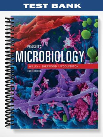 Test Bank for Prescotts Microbiology 8th Edition by Willey