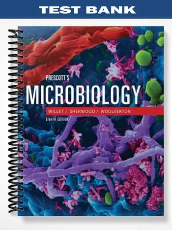 Test_Bank_for_Prescotts_Microbiology_8th_Edition_by_Willey Test_Bank_for_Prescotts_Microbiology_8th_Edition_by_Willey