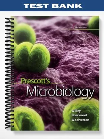Test_Bank_for_Prescotts_Microbiology_9th_Edition_by_Willey Test_Bank_for_Prescotts_Microbiology_9th_Edition_by_Willey