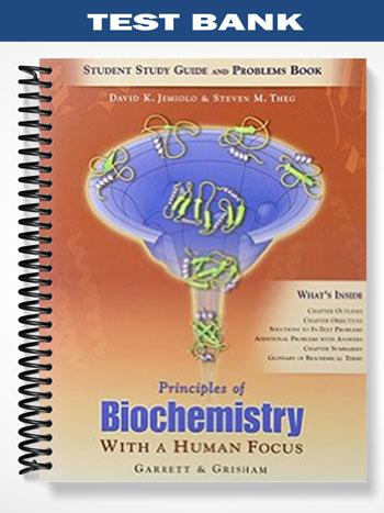 Test Bank for Principles of Biochemistry With a Human Focus 1st Edition by Garrett