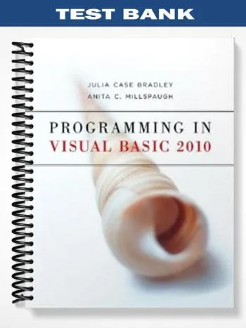 Test_Bank_for_Programming_in_Visual_Basic_2010_1st_Edition_by_Bradley Test_Bank_for_Programming_in_Visual_Basic_2010_1st_Edition_by_Bradley