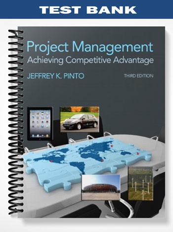 Test Bank for Project Management Achieving Competitive Advantage 3rd Edition by Pinto