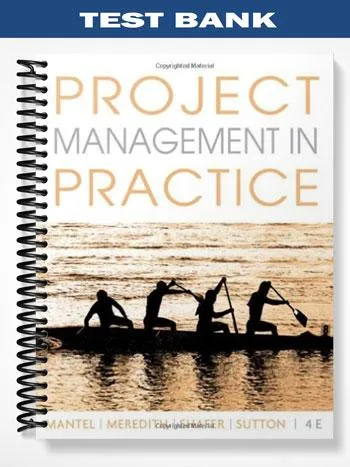Test_Bank_for_Project_Management_in_Practice_4th_Edition_by_Mantel Test_Bank_for_Project_Management_in_Practice_4th_Edition_by_Mantel