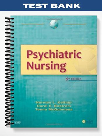 Test Bank for Psychiatric Nursing 6th Edition by Keltner